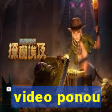 video ponou